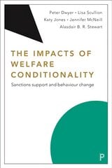 Impacts of Welfare Conditionality: Sanctions Support and Behaviour Change hind ja info | Ühiskonnateemalised raamatud | kaup24.ee