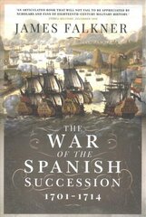 War of the Spanish Succession 1701-1714 hind ja info | Ajalooraamatud | kaup24.ee