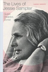 Lives of Jessie Sampter: Queer, Disabled, Zionist hind ja info | Ühiskonnateemalised raamatud | kaup24.ee