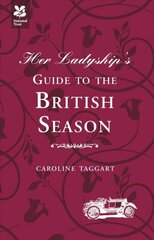 Her Ladyship's Guide to the British Season: The Essential Practical and Etiquette Guide цена и информация | Энциклопедии, справочники | kaup24.ee