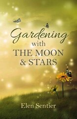 Gardening with the Moon & Stars цена и информация | Книги по садоводству | kaup24.ee