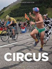 Circus: Inside the World of Professional Bike Racing hind ja info | Tervislik eluviis ja toitumine | kaup24.ee