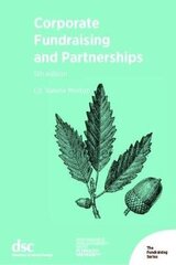 Corporate Fundraising and Partnerships 5th New edition hind ja info | Ühiskonnateemalised raamatud | kaup24.ee