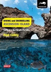 Diving and Snorkelling Ascension Island: Guide to a Marine Life Paradise цена и информация | Книги о питании и здоровом образе жизни | kaup24.ee