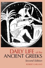 Daily Life of the Ancient Greeks цена и информация | Книги по социальным наукам | kaup24.ee