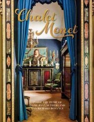 Chalet Monet: Inside the Home of Dame Joan Sutherland and Richard Bonynge цена и информация | Книги об искусстве | kaup24.ee