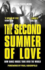 Second Summer of Love: How Dance Music Took Over the World цена и информация | Книги об искусстве | kaup24.ee