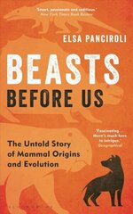 Beasts Before Us: The Untold Story of Mammal Origins and Evolution hind ja info | Majandusalased raamatud | kaup24.ee