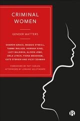 Criminal Women: Gender Matters цена и информация | Книги по социальным наукам | kaup24.ee