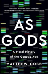As Gods: A Moral History of the Genetic Age hind ja info | Majandusalased raamatud | kaup24.ee