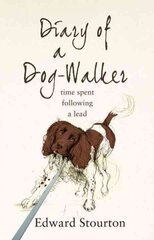 Diary of a Dog-walker: Time spent following a lead цена и информация | Книги о питании и здоровом образе жизни | kaup24.ee