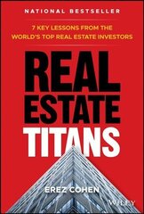 Real Estate Titans - 7 Key Lessons from the World's Top Real Estate Investors: 7 Key Lessons from the World's Top Real Estate Investors цена и информация | Книги по экономике | kaup24.ee