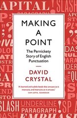 Making a Point: The Pernickety Story of English Punctuation Main цена и информация | Исторические книги | kaup24.ee