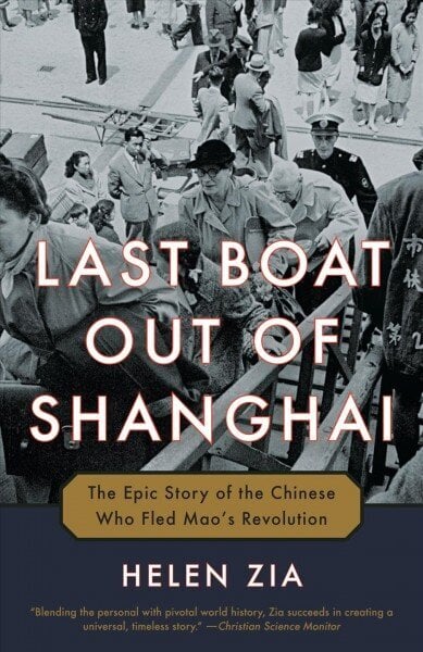 Last Boat Out of Shanghai: The Epic Story of the Chinese Who Fled Mao's Revolution цена и информация | Ajalooraamatud | kaup24.ee