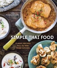 Simple Thai Food: Classic Recipes from the Thai Home Kitchen [A Cookbook] цена и информация | Книги рецептов | kaup24.ee