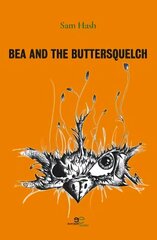 BEA AND THE BUTTERSQUELCH 2020 цена и информация | Фантастика, фэнтези | kaup24.ee