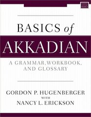 Basics of Akkadian: A Grammar, Workbook, and Glossary hind ja info | Võõrkeele õppematerjalid | kaup24.ee