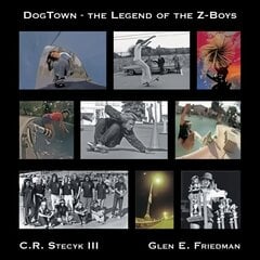 Dogtown: The Legend of the Z-Boys hind ja info | Fotograafia raamatud | kaup24.ee