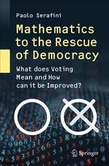 Mathematics to the Rescue of Democracy: What does Voting Mean and How can it be Improved? 1st ed. 2020 цена и информация | Книги по экономике | kaup24.ee