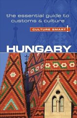 Hungary - Culture Smart!: The Essential Guide to Customs & Culture Revised edition цена и информация | Путеводители, путешествия | kaup24.ee