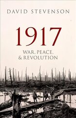 1917: War, Peace, and Revolution hind ja info | Ajalooraamatud | kaup24.ee
