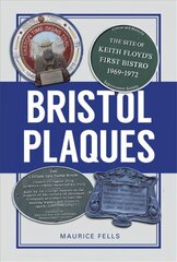 Bristol Plaques: The Stories Behind the City's Blue, Green and Black Plaques hind ja info | Tervislik eluviis ja toitumine | kaup24.ee