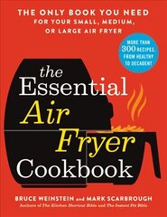 Essential Air Fryer Cookbook: The Only Book You Need for Your Small, Medium, or Large Air Fryer цена и информация | Книги рецептов | kaup24.ee