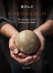 Dorodango: The Japanese Art of Making Mud Balls hind ja info | Tervislik eluviis ja toitumine | kaup24.ee