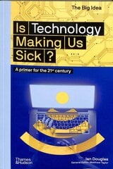 Is Technology Making Us Sick?: A primer for the 21st century hind ja info | Majandusalased raamatud | kaup24.ee