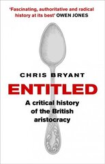 Entitled: A Critical History of the British Aristocracy цена и информация | Исторические книги | kaup24.ee