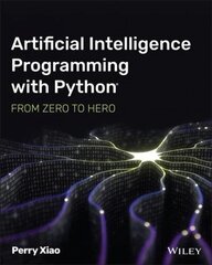 Artificial Intelligence Programming with Python: From Zero to Hero: From Zero to Hero цена и информация | Книги по экономике | kaup24.ee