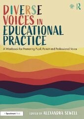 Diverse Voices in Educational Practice: A Workbook for Promoting Pupil, Parent and Professional Voice цена и информация | Книги по социальным наукам | kaup24.ee