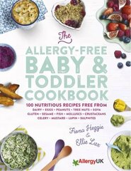 Allergy-Free Baby & Toddler Cookbook: 100 delicious recipes free from dairy, eggs, peanuts, tree nuts, soya, gluten, sesame and shellfish цена и информация | Книги рецептов | kaup24.ee