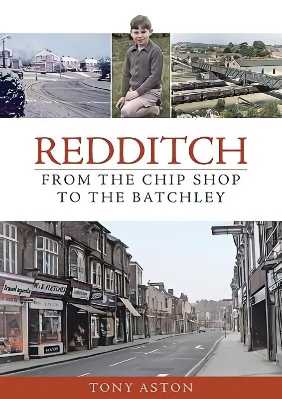 Redditch: From the Chip Shop to the Batchley цена и информация | Tervislik eluviis ja toitumine | kaup24.ee