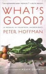 What's Good?: A Memoir in Fourteen Ingredients цена и информация | Биографии, автобиогафии, мемуары | kaup24.ee