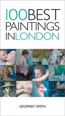 100 Best Paintings In London цена и информация | Книги об искусстве | kaup24.ee