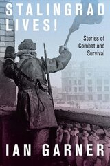 Stalingrad Lives: Stories of Combat and Survival hind ja info | Ajalooraamatud | kaup24.ee