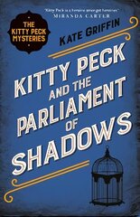 Kitty Peck and the Parliament of Shadows Main hind ja info | Fantaasia, müstika | kaup24.ee