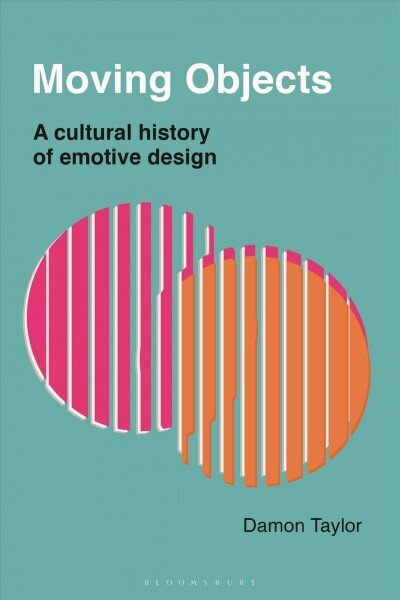 Moving Objects: A Cultural History of Emotive Design цена и информация | Kunstiraamatud | kaup24.ee
