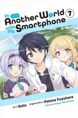 In Another World with My Smartphone, Vol. 7 (manga) цена и информация | Фантастика, фэнтези | kaup24.ee