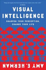 Visual Intelligence: Sharpen Your Perception, Change Your Life hind ja info | Ühiskonnateemalised raamatud | kaup24.ee