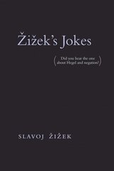 Zizek's Jokes: (Did you hear the one about Hegel and negation?) цена и информация | Исторические книги | kaup24.ee