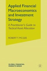 Applied Financial Macroeconomics and Investment Strategy: A Practitioner's Guide to Tactical Asset Allocation 2015 1st ed. 2015 hind ja info | Majandusalased raamatud | kaup24.ee