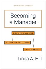 Becoming a Manager: How New Managers Master the Challenges of Leadership New edition цена и информация | Книги по экономике | kaup24.ee