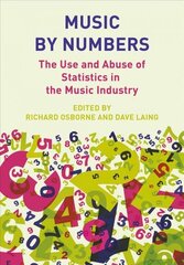 Music by Numbers: The Use and Abuse of Statistics in the Music Industries New edition hind ja info | Majandusalased raamatud | kaup24.ee
