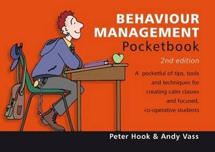 Behaviour Management Pocketbook: 2nd Edition: Behaviour Management Pocketbook: 2nd Edition 2nd Revised edition hind ja info | Majandusalased raamatud | kaup24.ee