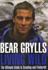 Living Wild: The Ultimate Guide to Scouting and Fieldcraft hind ja info | Tervislik eluviis ja toitumine | kaup24.ee