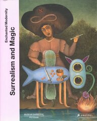 Surrealism and Magic: Enchanted Modernity цена и информация | Книги об искусстве | kaup24.ee