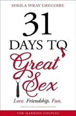 31 Days to Great Sex: Love. Friendship. Fun. цена и информация | Духовная литература | kaup24.ee