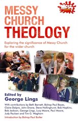 Messy Church Theology: Exploring the significance of Messy Church for the wider church цена и информация | Духовная литература | kaup24.ee